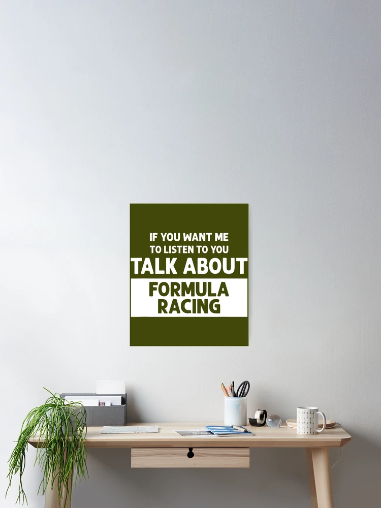 Thumbnail 2 of 3, Poster, Talk About Formula Racing Formula Racing designed and sold by IchanKira.