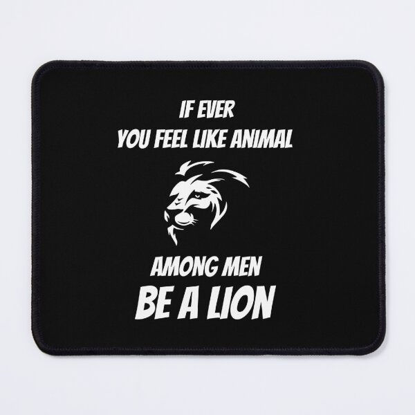 Item preview, If ever you feel like animal among men be a lion designed and sold by ARTEMBASSY.