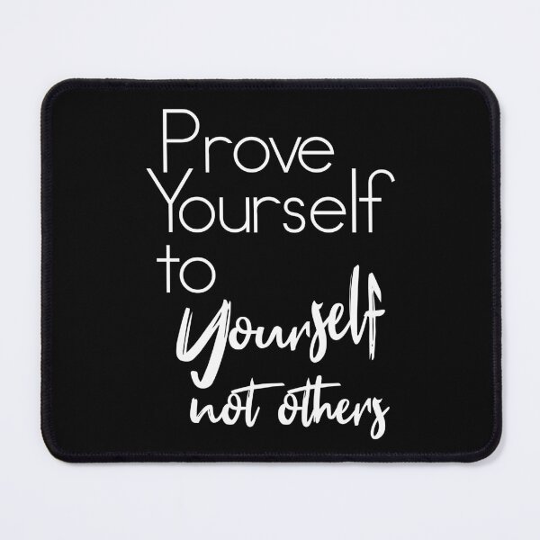 Item preview, Prove Yourself To Yourself Not Others designed and sold by jain-ravi002.