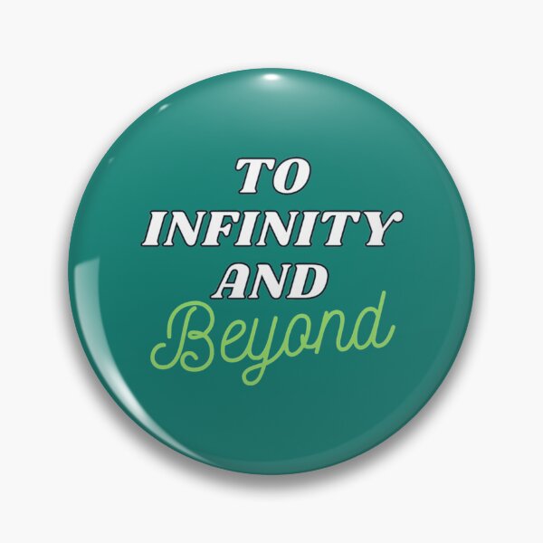Item preview, To infinity and beyond     designed and sold by AmacanCQM.