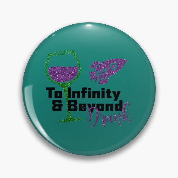 Item preview, To Infinity and Beyond Drunk   designed and sold by AmacanCQM.