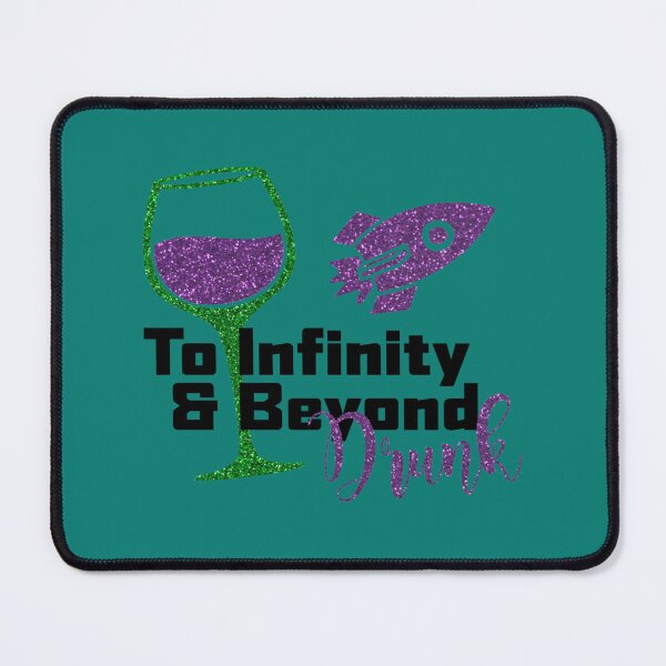 Item preview, To Infinity and Beyond Drunk designed and sold by AmacanCQM.