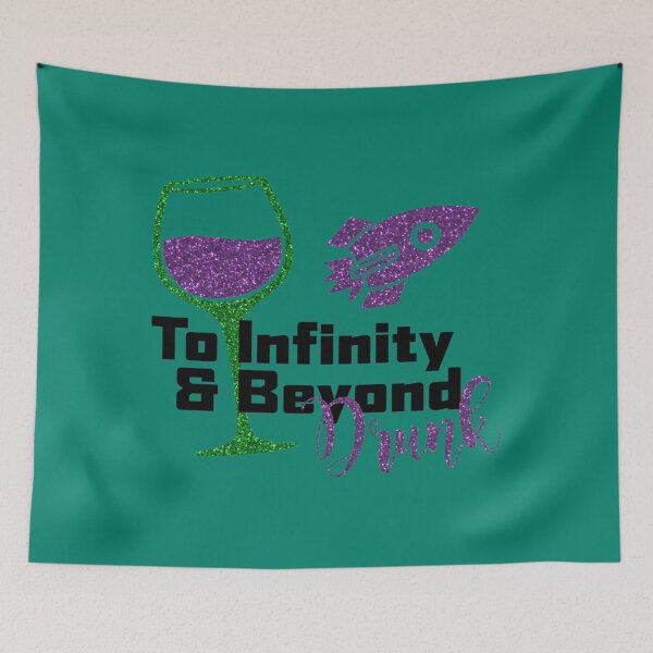 Item preview, To Infinity and Beyond Drunk   designed and sold by AmacanCQM.