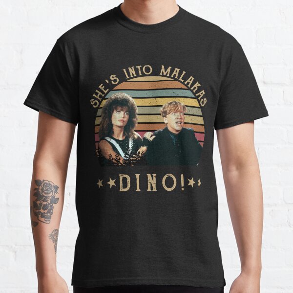 She's into malacas, Dino. T-Shirt