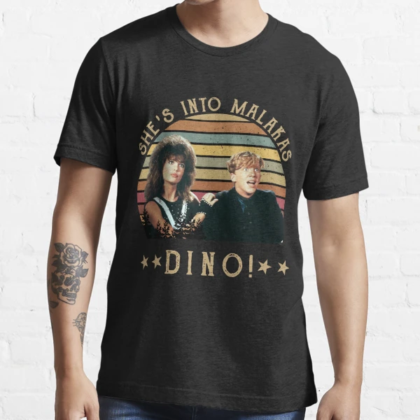 She's into malacas, Dino. T-Shirt