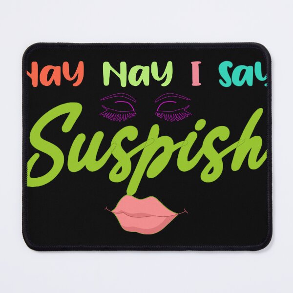 Item preview, NAY NAY I SAY SUSPISH- SHORT-SLEEVE UNISEX designed and sold by hansennielsen.