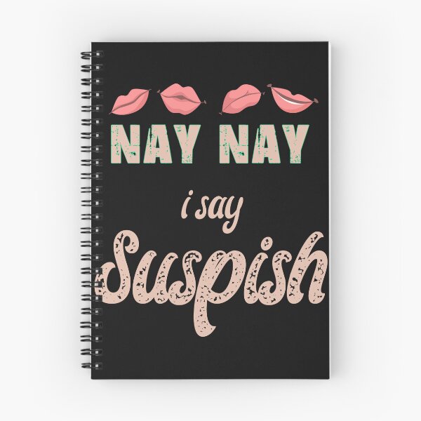 Item preview, nay nay i say suspish  suspish Essential designed and sold by hansennielsen.