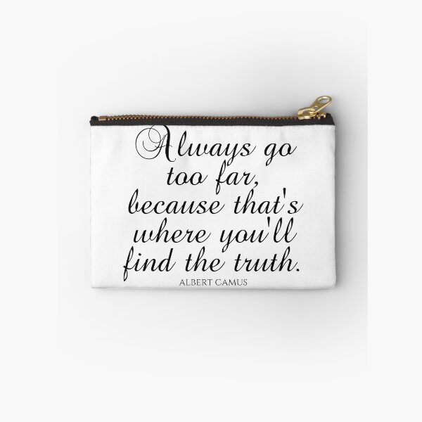 Item preview, Albert Camus Quotes - Always Go Too Far Because That's Where You'll Find The Truth designed and sold by PhiloJourney.