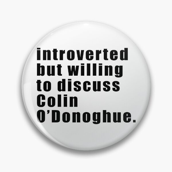 Item preview, Introverted but willing to discuss Colin O'Donoghue (black on white) designed and sold by KillianIsMyHome.