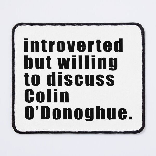 Item preview, Introverted but willing to discuss Colin O'Donoghue (black on white) designed and sold by KillianIsMyHome.