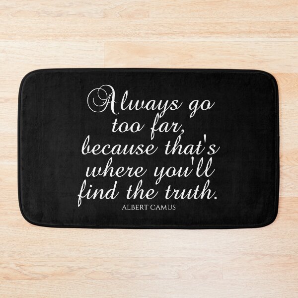 Item preview, Albert Camus Quotes - Always Go Too Far Because That's Where You'll Find The Truth designed and sold by PhiloJourney.
