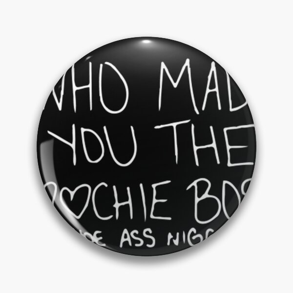 Item preview, Who Made You The Coochie Boss designed and sold by boibaby122.