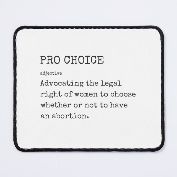 Item preview, Pro Choice Definition - Advocating the legal right of women to choose whether or not to have an abortion. designed and sold by Inspirationmotivation.