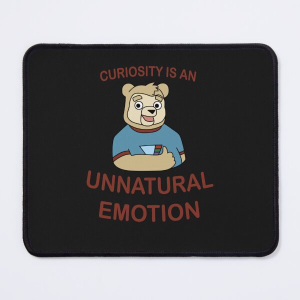 Item preview, Curiosity is an Unnatural Emotion - Brigsby designed and sold by peggytonia.