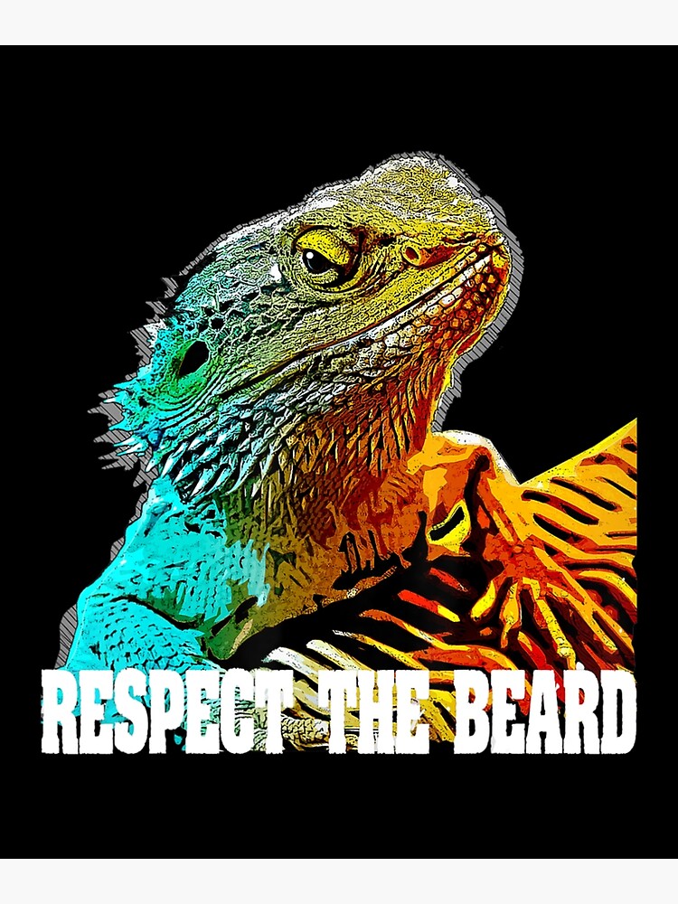 Respect The Beard Bearded Dragon Art Print For Sale By Anjenvan Redbubble