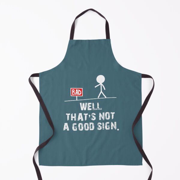 Item preview, Well That's Not A Good Sign Sarcastic designed and sold by AnJenvan.