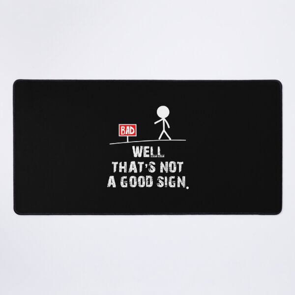 Item preview, Well That's Not A Good Sign Sarcastic designed and sold by AnJenvan.
