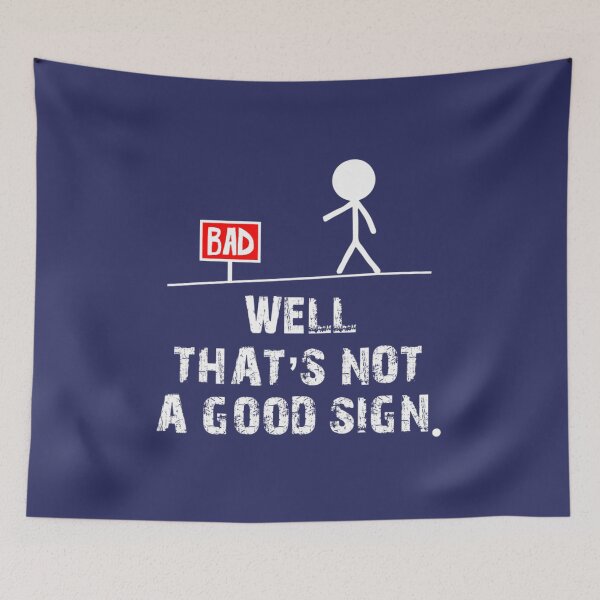 Item preview, Well That's Not A Good Sign Sarcastic designed and sold by AnJenvan.