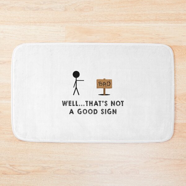 Item preview, Well That's Not A Good Sign Sign designed and sold by AnJenvan.