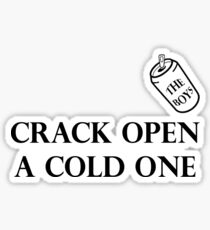 The boys cold one shirt Sticker