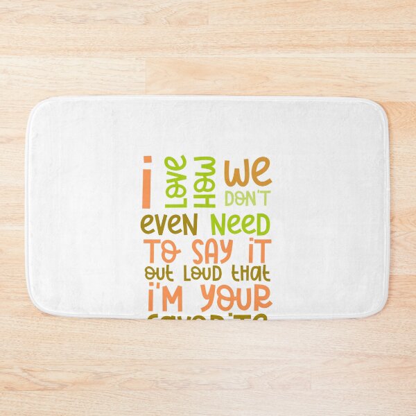 Item preview, I love how we don't even need to say it out loud that I'm your favorite child  designed and sold by HotYoga.