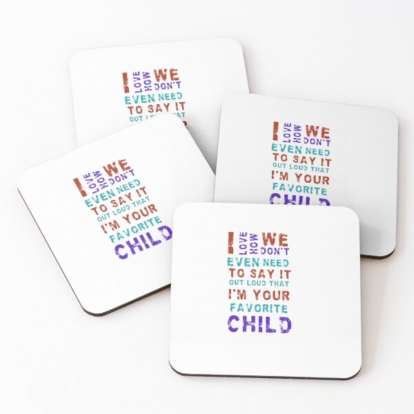 Item preview, I love how we don't even need to say it out loud that I'm your favorite child  designed and sold by HotYoga.