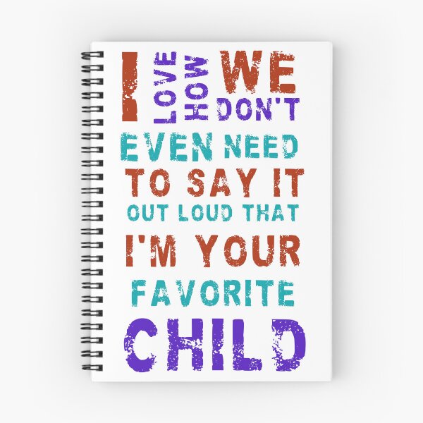 Item preview, I love how we don't even need to say it out loud that I'm your favorite child  designed and sold by HotYoga.