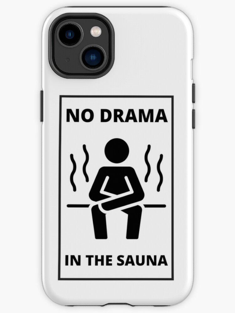 No Drama In The Sauna