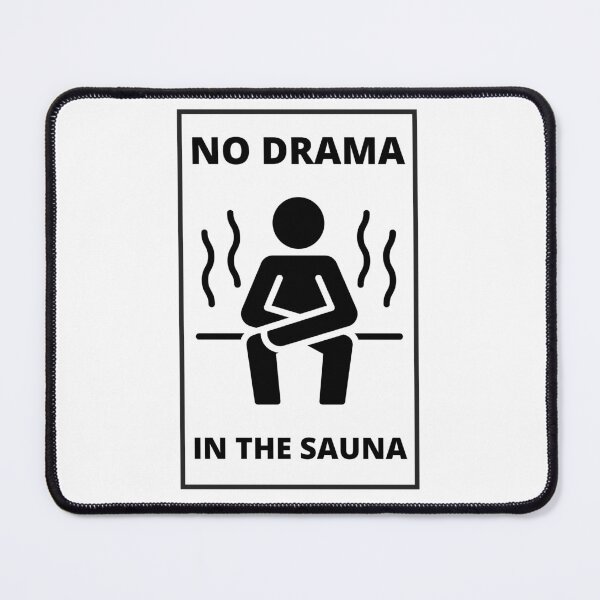 Item preview, No Drama In The Sauna designed and sold by JaneDesignsForU.