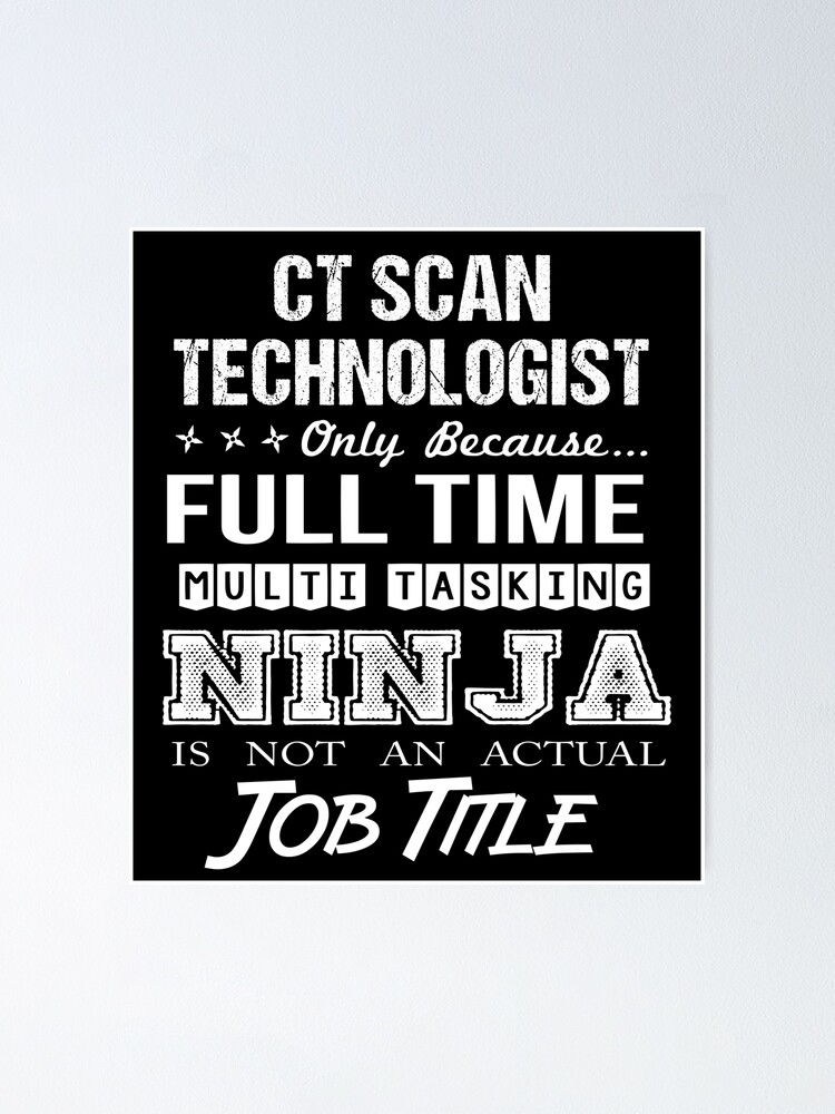 Ct Scan Technologist T Shirt - Multitasking Ninja Job Gift Item Tee Poster  for Sale by jaslynsosa