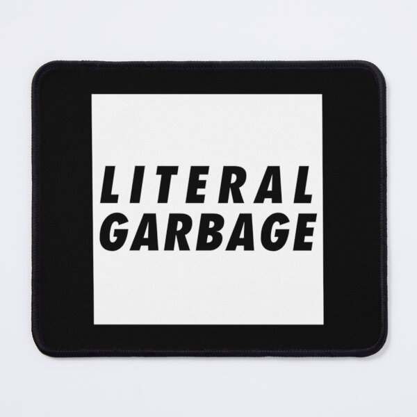 Item preview, Literal garbage- Limited Edition | Perfect Gift designed and sold by cymkadebbie.
