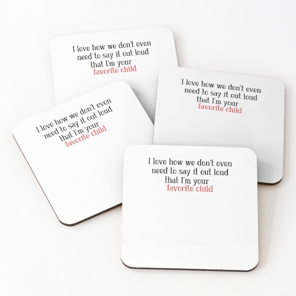 Item preview, I love how we don't even need to say it out loud that I'm your favorite child  designed and sold by HotYoga.