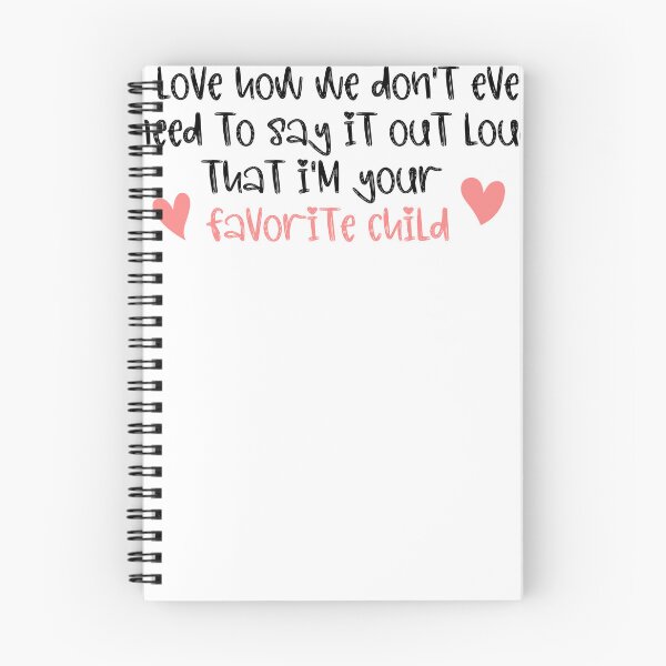 Item preview, I love how we don't even need to say it out loud that I'm your favorite child  designed and sold by HotYoga.