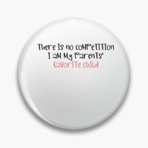 Item preview, There's no competition I am my parents' favorite child designed and sold by HotYoga.