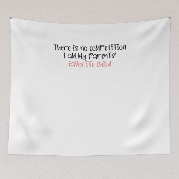 Item preview, There's no competition I am my parents' favorite child designed and sold by HotYoga.
