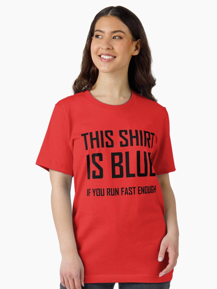 Thumbnail 1 of 7, Essential T-Shirt, This Shirt Is Blue, If you Run Fast Enough- Funny Physics Joke designed and sold by the-elements.