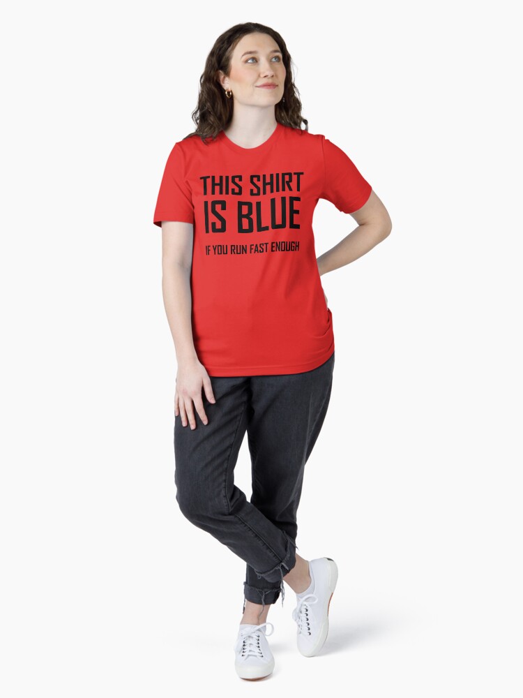 Thumbnail 4 of 7, Essential T-Shirt, This Shirt Is Blue, If you Run Fast Enough- Funny Physics Joke designed and sold by the-elements.