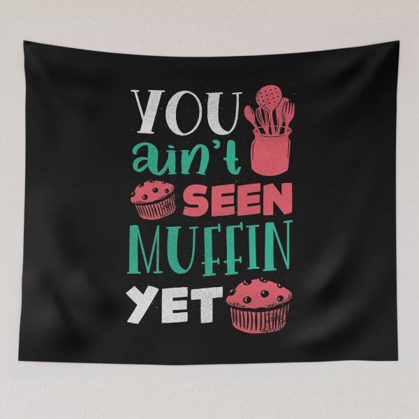 Item preview, Pastry Chef Baking Baker You Ain't Seen Muffin Yet Funny designed and sold by ShopTheStyle.