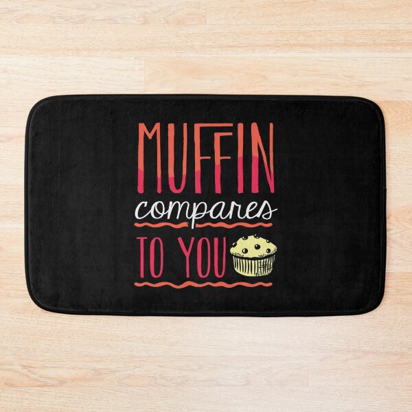 Item preview, Pastry Chef Baking Baker Muffin Compares To You designed and sold by ShopTheStyle.