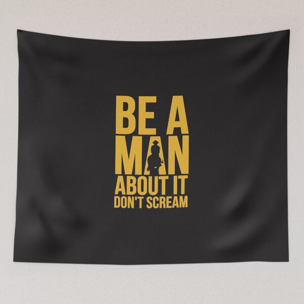Item preview, be a man about it don&x27;t scream designed and sold by papaleozarro.