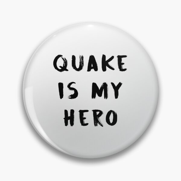 Item preview, quake is my hero - Limited Edition | Perfect Gift designed and sold by cymkadebbie.