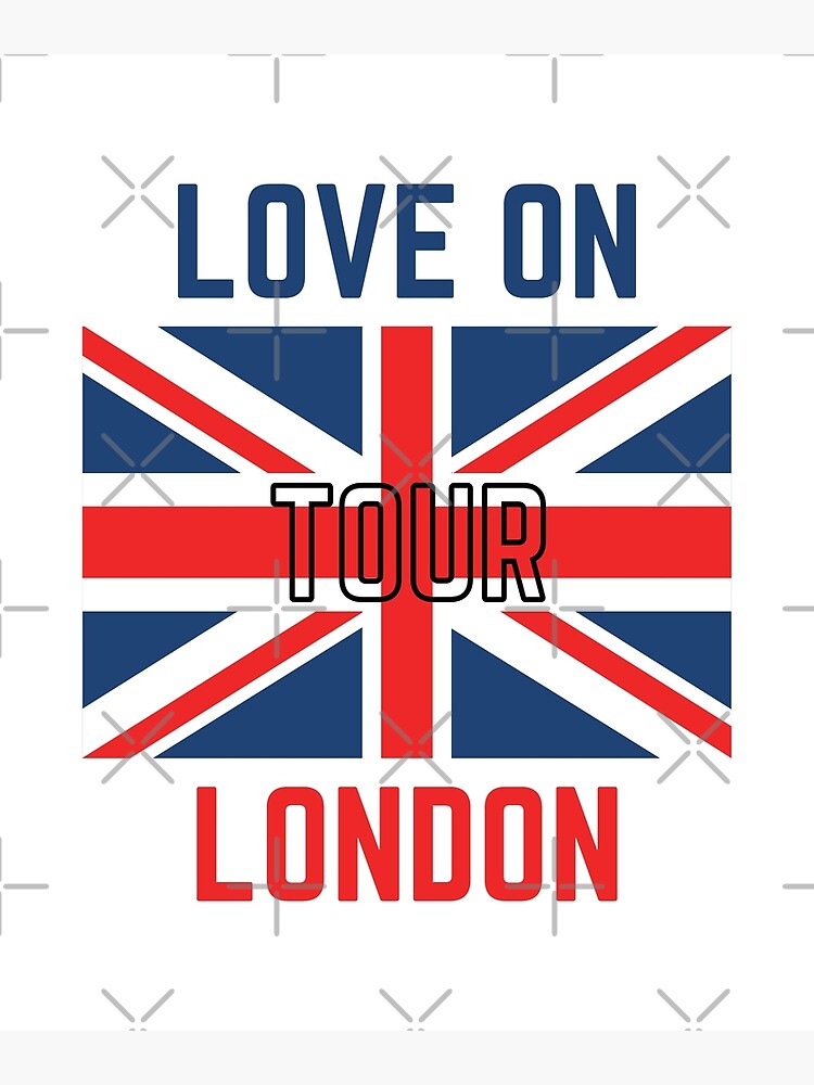 "LOVE ON TOUR LONDON" Poster for Sale by kapiks Redbubble