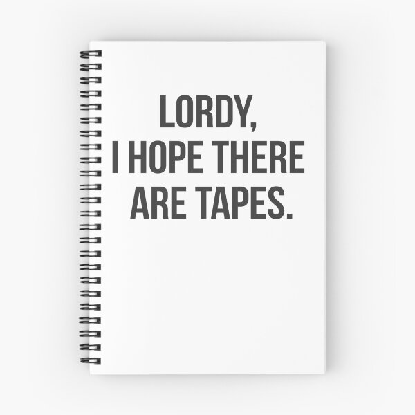 Item preview, Lordy I Hope There Are Tapes Quote designed and sold by DohDesigns.