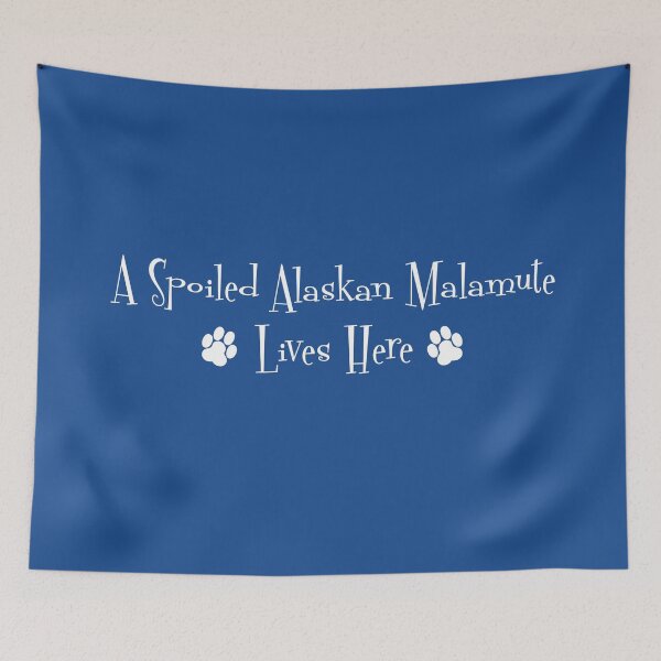 Item preview, A Spoiled Alaskan Malamute Lives Here designed and sold by jaycartoonist.