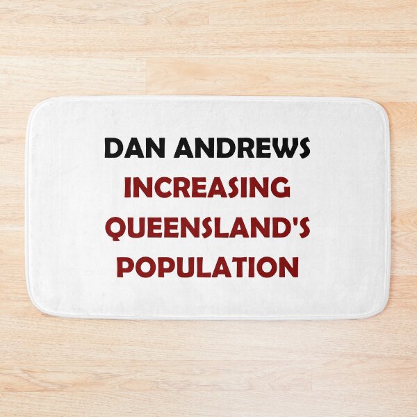 Item preview, DAN ANDREWS INCREASING QUEENSLANDS POPULATION designed and sold by DomGDesign.