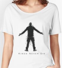 Kings Never Die Women's Relaxed Fit T-Shirt