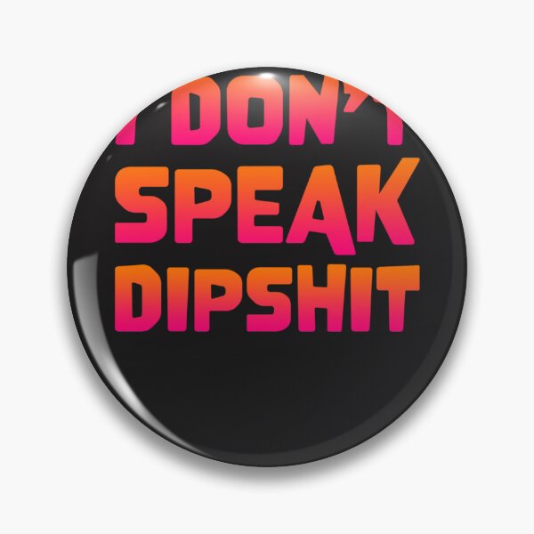 Item preview, I dont speak dipshit designed and sold by marespinam.