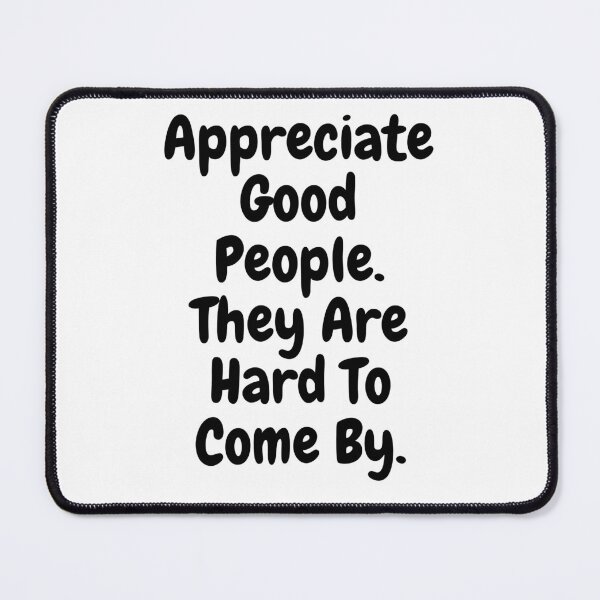 Item preview, Appreciate good people.  designed and sold by WelcomeUall.
