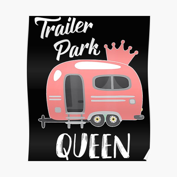 "Trailer Park Queen, Girl Rv Camping" Poster for Sale by AthurAthur