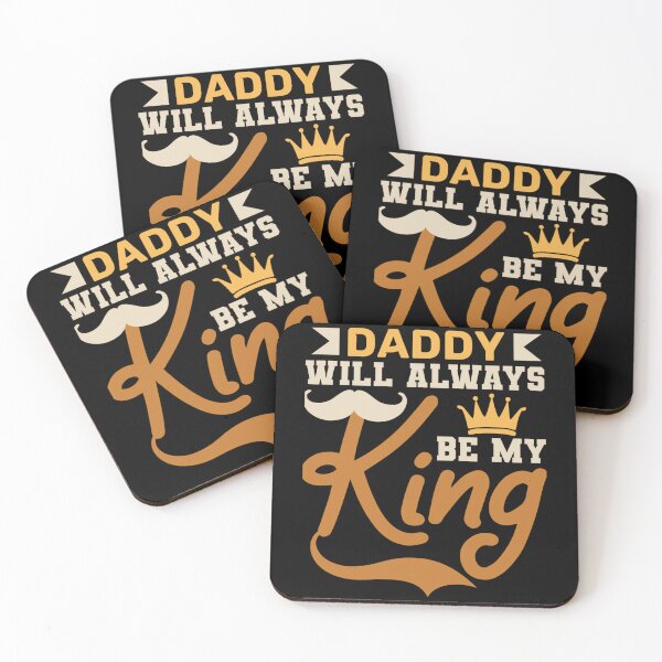 Item preview, Daddy will always be my king   designed and sold by CoffeeBreak1.